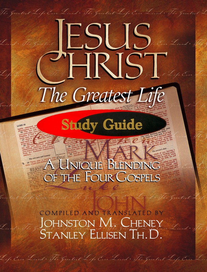 Jesus Christ The Greatest Life – Study Guide : Jesus Christ the